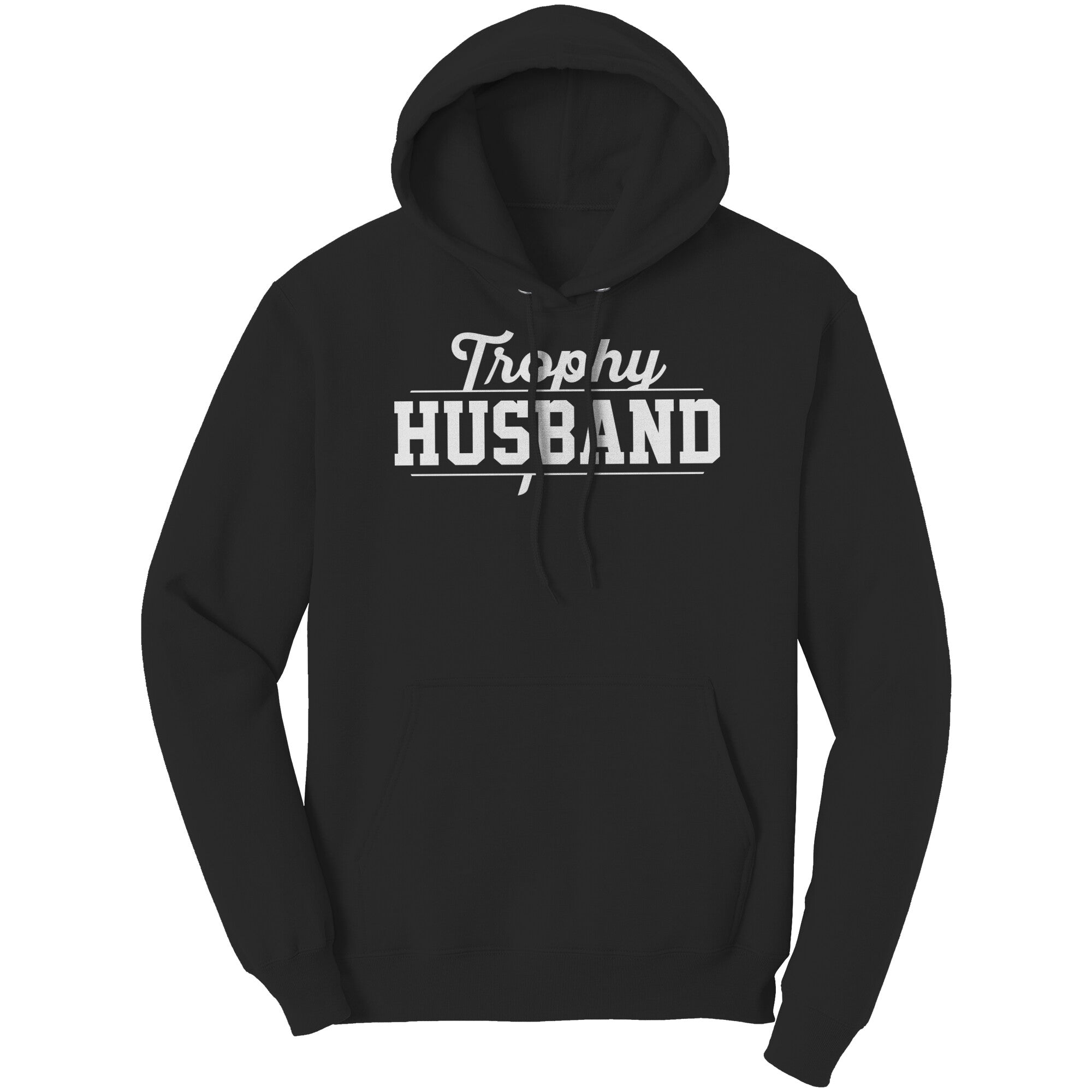 Trophy Husband Hoodie Sweatshirt